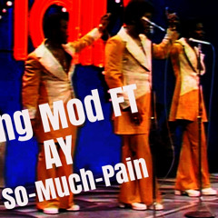 Yung Mod FT Ay - So Much Pain
