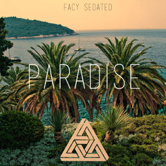 Facy Sedated - Paradise