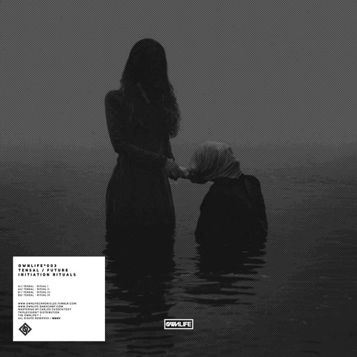 Tensal / Ownlife 003 - Future Initiation Rituals