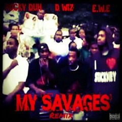 My Savages Remix Ft. Streetz X D - Wiz