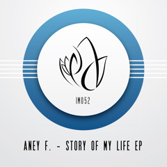 Aney F. - Story Of My Life (Original Mix) - Innocent Music