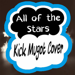All Of The Stars - Ed Sheeran (Kick Mugot Cover)