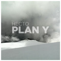 HECTO. - Plan Y (feat. M Sterdam)[FREE DOWNLOAD]