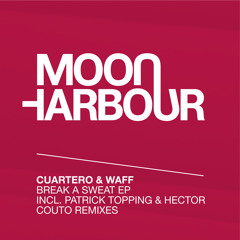 Cuartero & wAFF - Break A Sweat EP (Patrick Topping Remix) (MHR073)
