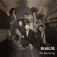 ITALOVE - Too late to cry + Lyrics