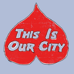 This Is Our City