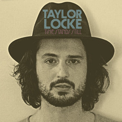 Taylor Locke - Time Stands Still (free download)