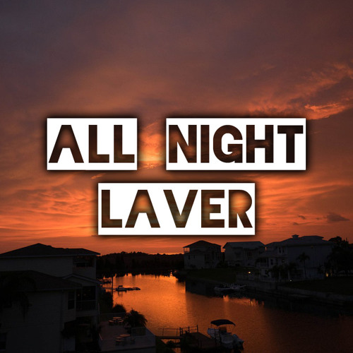 All Night Laver - Dj Set