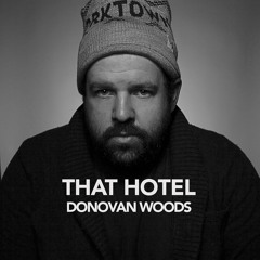 That Hotel - Donovan Woods