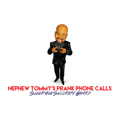 Nephew Tommy's Prank Phone Calls: Sleeping Security Guard