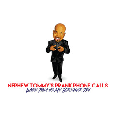 Nephew Tommy's Prank Phone Calls: Your Wife Tina is my Brother Tim