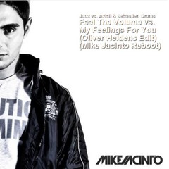 Jauz vs. Avicii & Sebastien Drums - Feel The Volume vs. My Feelings For You (Mike Jacinto Reboot)
