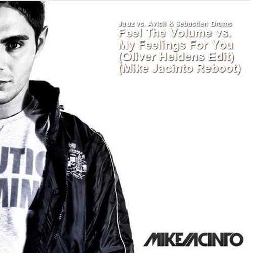 Jauz vs. Avicii & Sebastien Drums - Feel The Volume vs. My Feelings For You (Mike Jacinto Reboot)