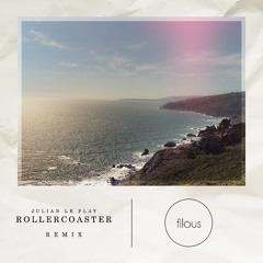 Julian le Play - Rollercoaster (filous Remix)