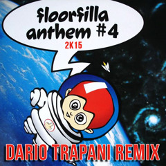 Floorfilla - Anthem #4 (Dario Trapani Remix) FREE DOWNLOAD