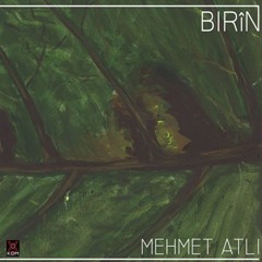 Mehmet Atlı - Birîn