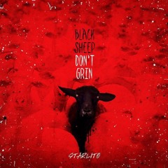 Starlito - Black Sheep Don't Grin