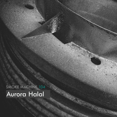 Smoke Machine Podcast 104 Aurora Halal