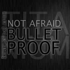 I Am Not Afraid (BULLETPROOF) (WIL3Y MASH) - Glitch Mob Ft. Eminem & Sia