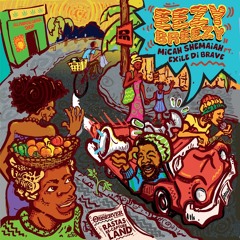 Eezy Breezy - Micah Shemaiah ft. Exile di Brave (Descendant Music)