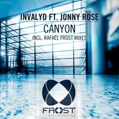 Invalyd feat. Jonny Rose - Canyon (Rafael Frost Remix)
