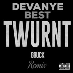 G - Buck - Twurnt(DeVanye Best Bootleg)