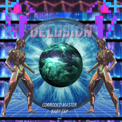 Delusion [DEMO] [Prod. by Corroded Master]