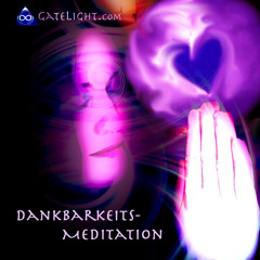 Dankbarkeits - Meditation