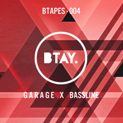 BTAPES- 004 Old Skool Garage X Bassline FOLLOW ME ON MIXCLOUD.COM/DJBTAY