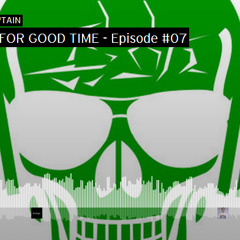 Play @ Cap'tain For Good Time 007 - Demolition Squad & Nath - D - Retro Mashup