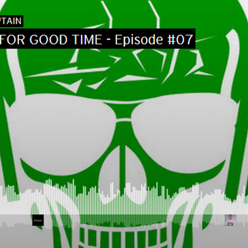 Play @ Cap'tain For Good Time 007 - Demolition Squad & Nath - D - Retro Mashup