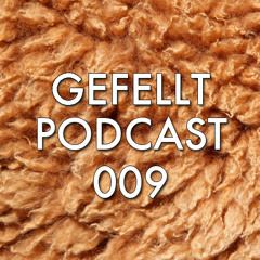 GEFELLT Podcast 009 - MIYAGI