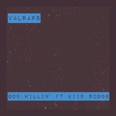 God Willin Ft. Kiid Scoob