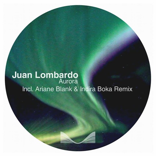 Juan Lombardo - Aurora (Ariane Blank & Indira Boka Remix) -  Shelving Music