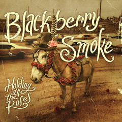 Blackberry Smoke - Too High