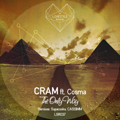 CRAM - The Only Way feat. Cosma (Supacooks Remix)[LoveStyle Records]