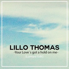 Lillo Thomas - Yor Loves Got A Hold On Me (Lumaré Edit)