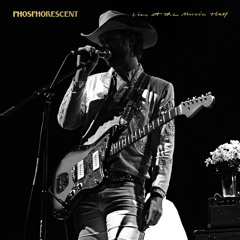 Phosphorescent -  "Nothing Was Stolen (Love Me Foolishly)" (Live)