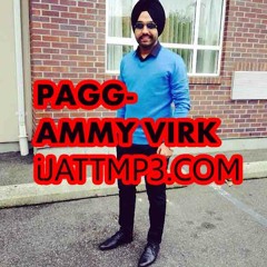 Pagg - Ammy Virk Download From(iJattmp3.com)