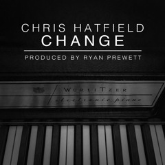 Chris Hatfield - Change (FREE DOWNLOAD)