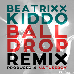 Kiddo - Ball Drop Remix (prod Natureboy)