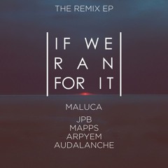 MaLuca - If We Ran For It (Audalanche Remix)