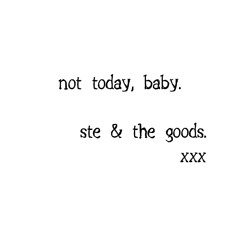 The Goods feat. Ste Brocko - Not Today Baby