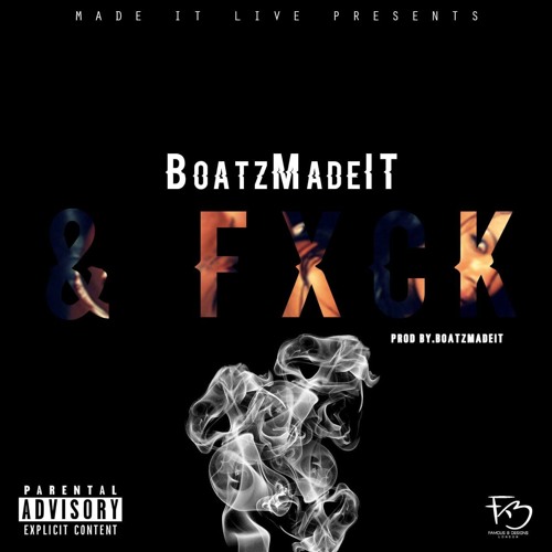 BoatzMadeIT - & Fxck (Prod By. BoatzMadeIT)