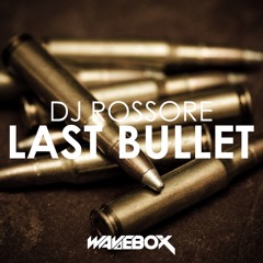 Dj Rossore - Last Bullet (Original Mix)