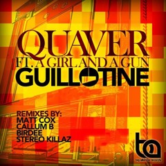 Quaver feat. A Girl & A Gun - Guillotine (Callum B Remix) [Classic Free Download]