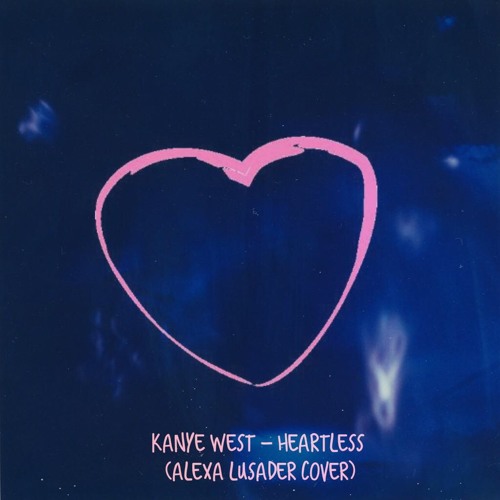 Kanye West - Heartless (love, alexa cover)