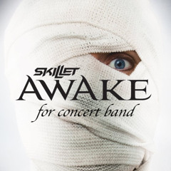 AWAKE (Album) Medley For Concert Band - Skillet