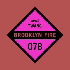 APAX - Twang (Original Mix) [Brooklyn Fire]