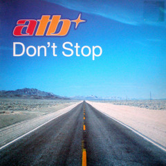 ATB - Don't Stop (LOVODA Remix)[FREE DL]